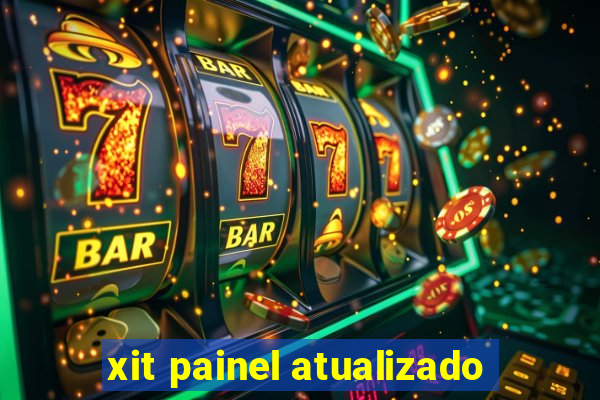 xit painel atualizado